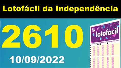 lotofácil da independência 2610 resultado